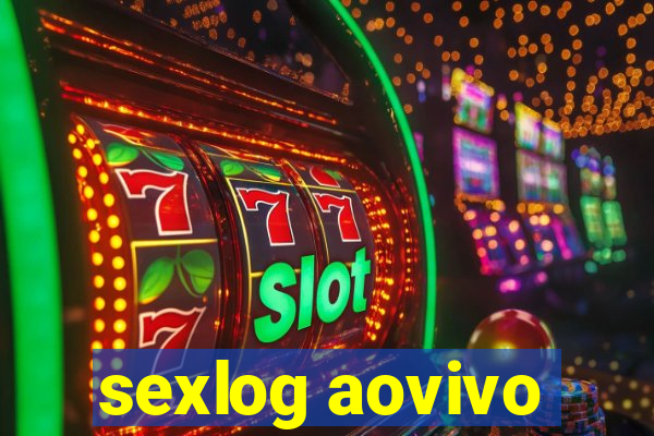 sexlog aovivo