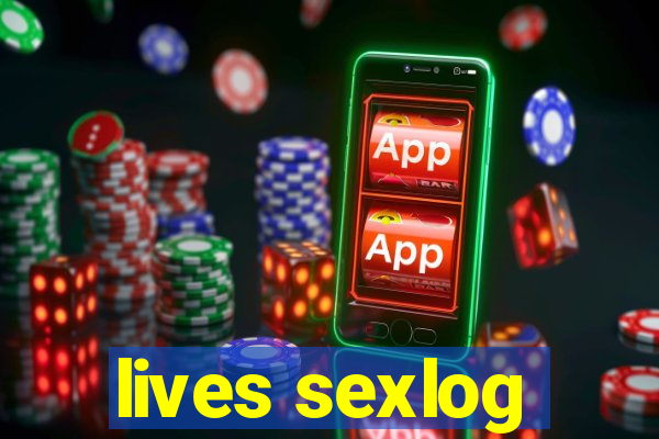 lives sexlog