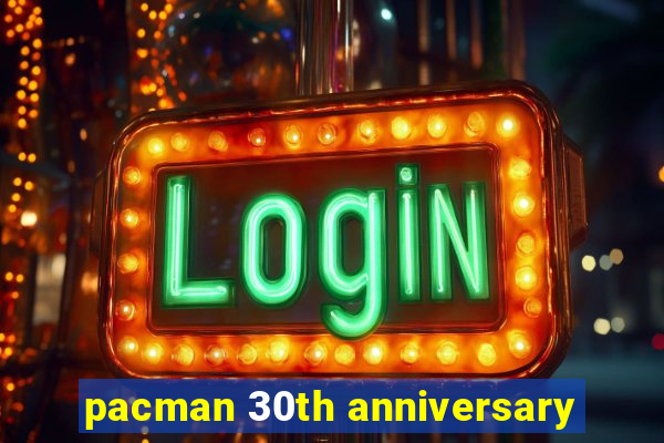 pacman 30th anniversary