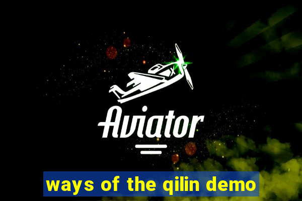 ways of the qilin demo