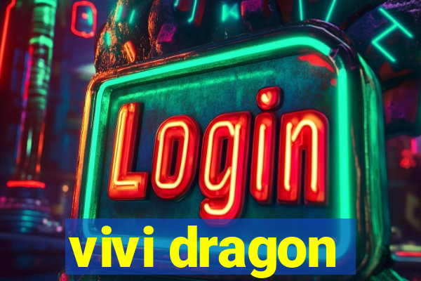 vivi dragon