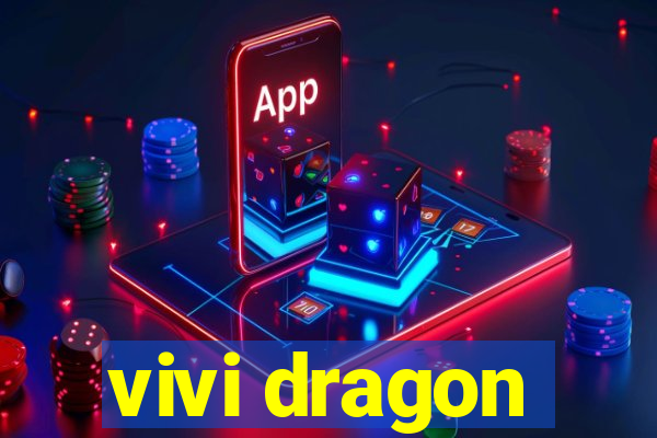 vivi dragon