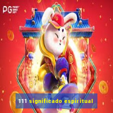 111 significado espiritual