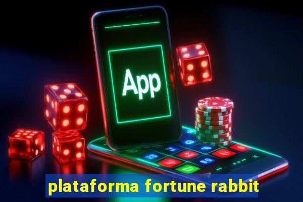 plataforma fortune rabbit