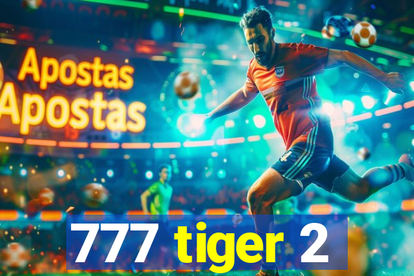 777 tiger 2
