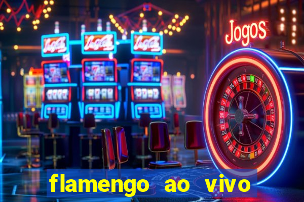flamengo ao vivo hd play