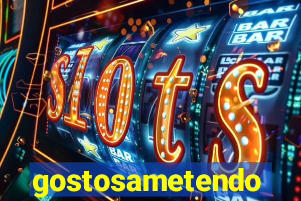 gostosametendo
