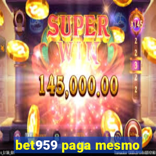 bet959 paga mesmo