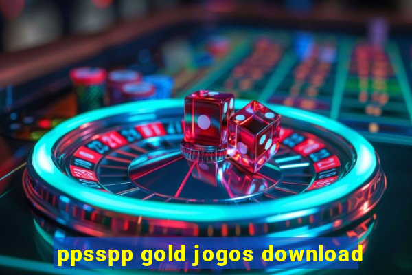 ppsspp gold jogos download