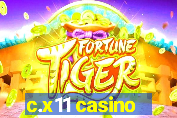 c.x11 casino