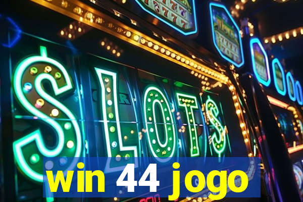 win 44 jogo