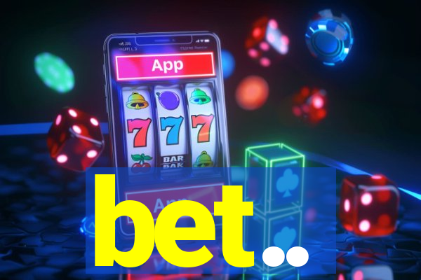 bet..