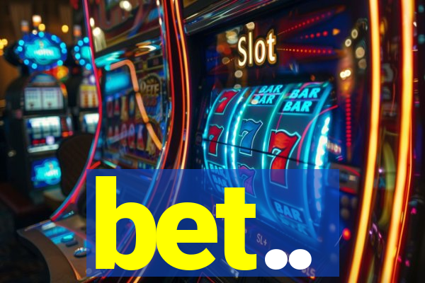 bet..