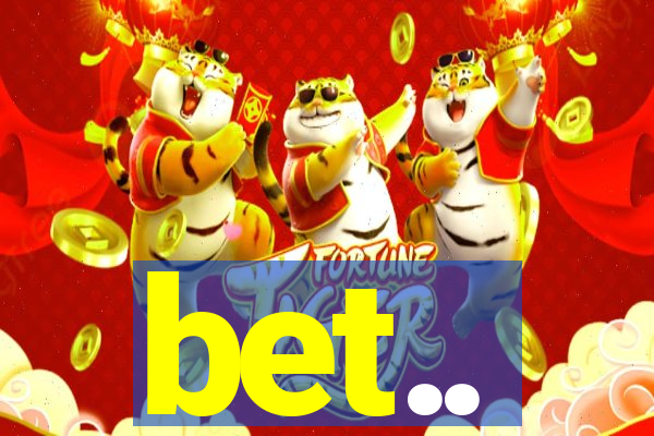 bet..