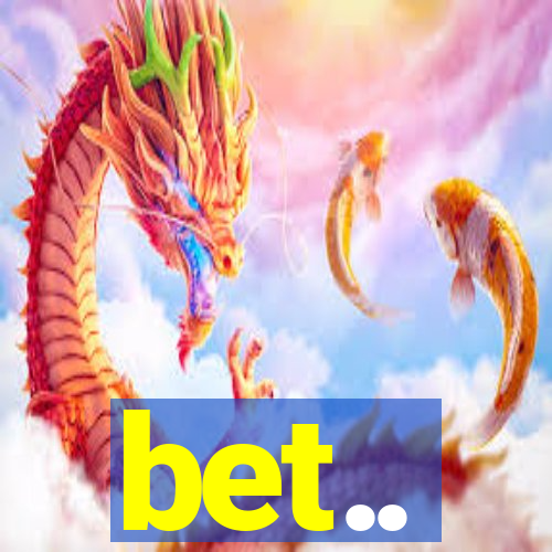 bet..
