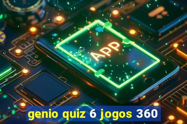 genio quiz 6 jogos 360