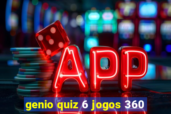 genio quiz 6 jogos 360