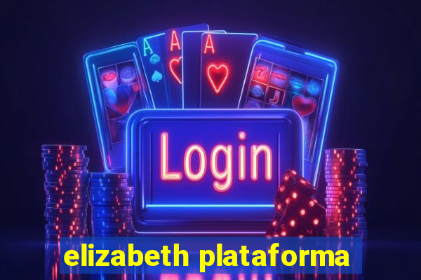 elizabeth plataforma