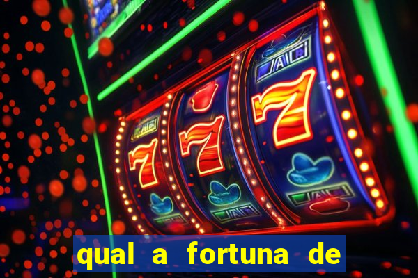 qual a fortuna de raul gil