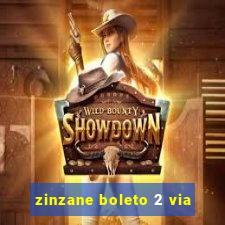zinzane boleto 2 via