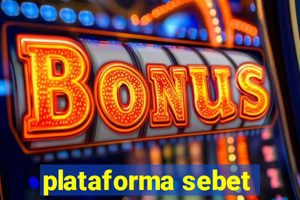 plataforma sebet