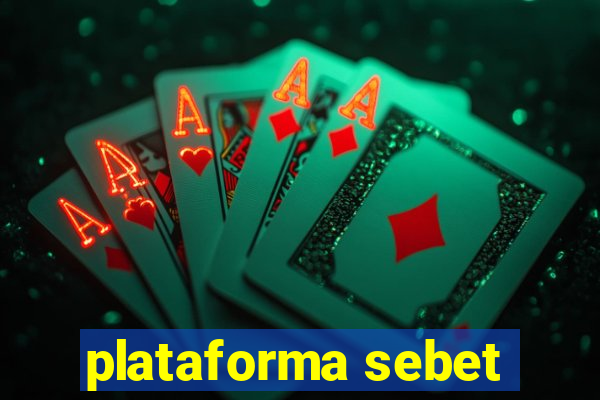 plataforma sebet