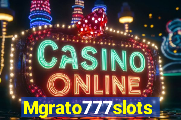 Mgrato777slots