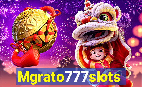 Mgrato777slots