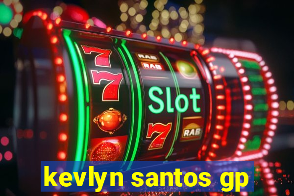kevlyn santos gp