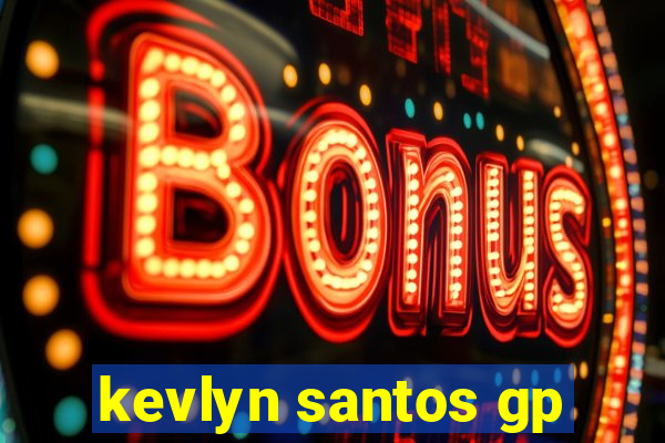 kevlyn santos gp