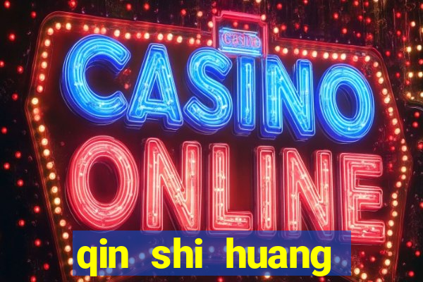 qin shi huang esposa qin shi huang quem foi