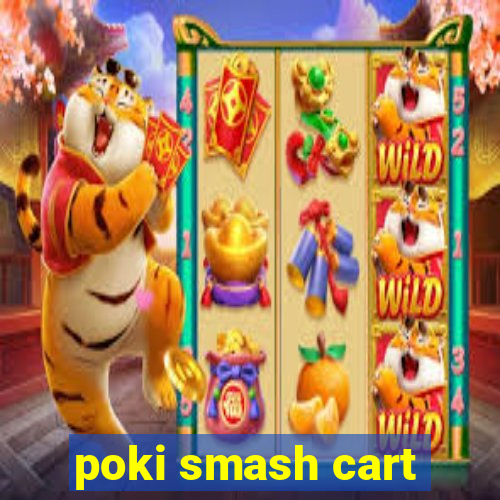 poki smash cart