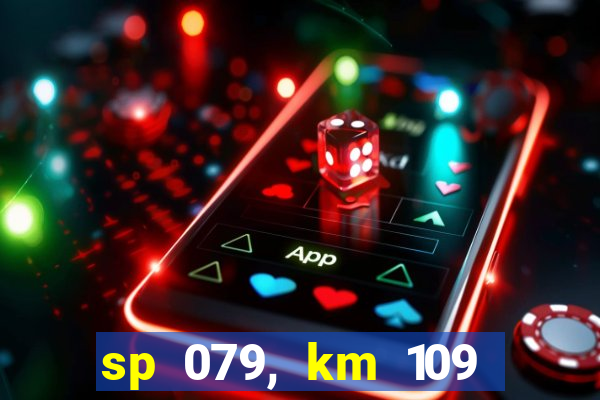 sp 079, km 109 metros 800