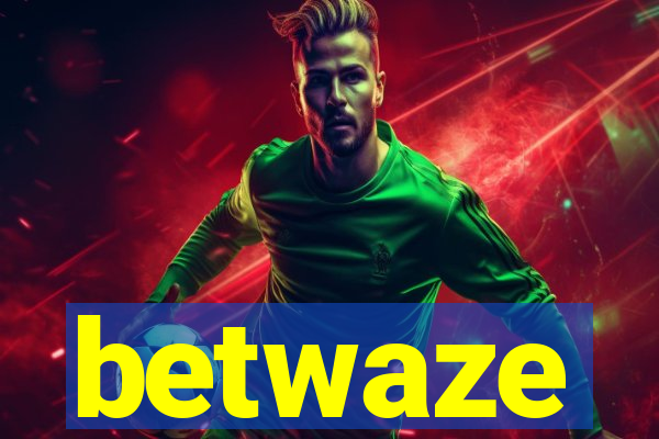 betwaze