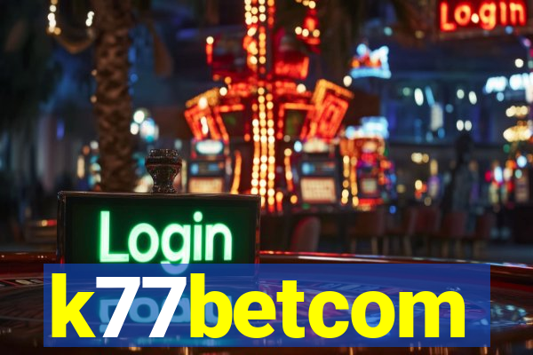 k77betcom