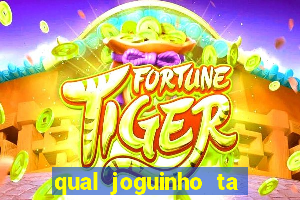 qual joguinho ta pagando agora