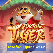 lotofacil quina 4242