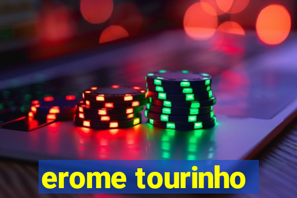 erome tourinho