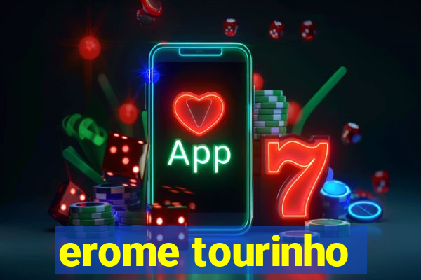 erome tourinho