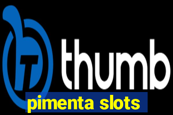 pimenta slots