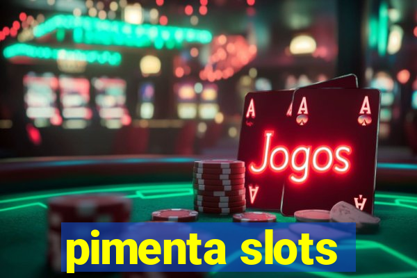 pimenta slots