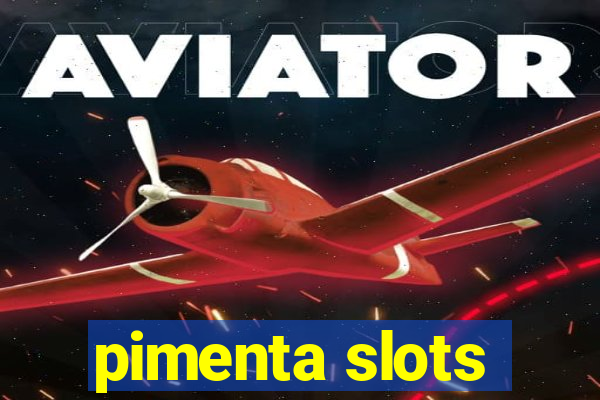 pimenta slots