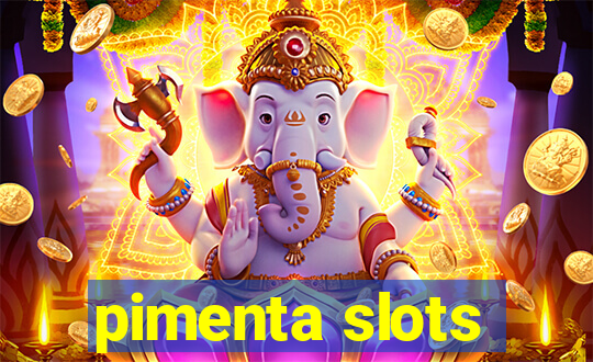 pimenta slots