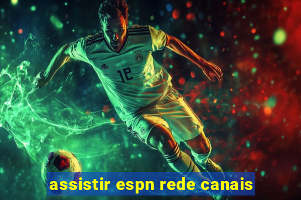 assistir espn rede canais