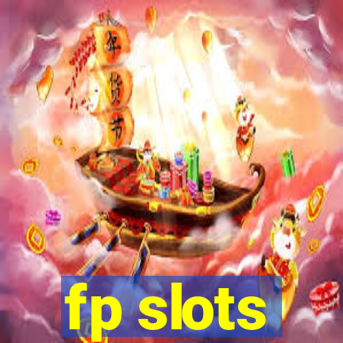 fp slots