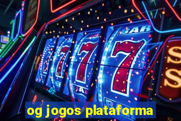 og jogos plataforma