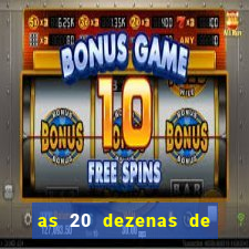 as 20 dezenas de ouro da dupla sena
