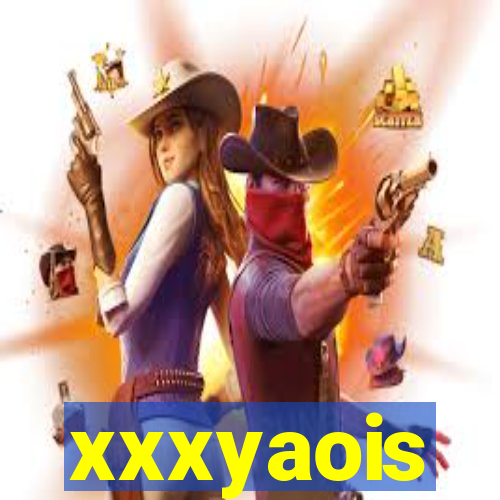 xxxyaois