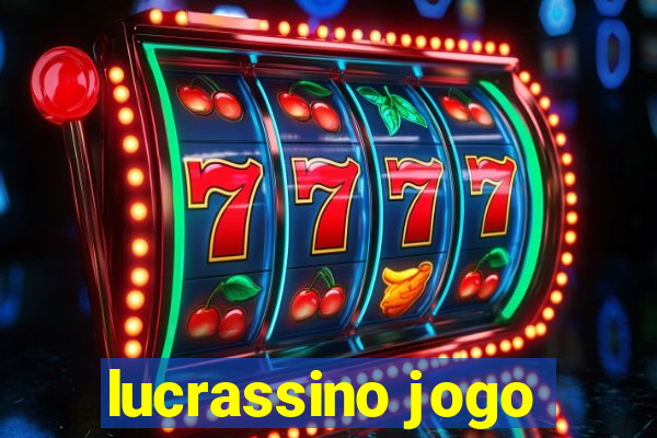 lucrassino jogo