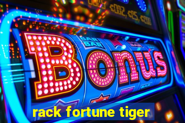 rack fortune tiger